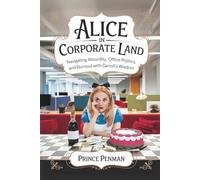 Alice in Corporate Land: Navigating Absurdity, Office Politics, and Burnout with Carroll’s Wisdom