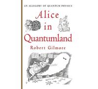 Alice in Quantumland: An Allegory of Quantum Physics