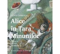 Alice in Tara Minunilor - Lewis Carroll, Cartier codobelc, Editie in limba romana