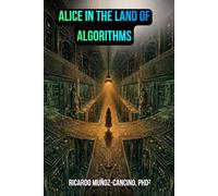 Alice in the Land of Algorithms