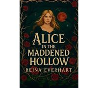 Alice in the Maddened Hollow: A Twisted Reverse Harem Alice in Wonderland Retelling (Twisted Tales)