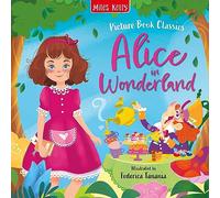 Alice in Wonderland: A Classic Children's Story with Colorful Illustrations for Young Readers (Picture Book Classics)