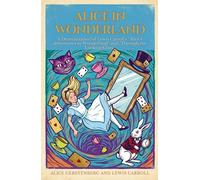 Alice in Wonderland: A Dramatization of Lewis Carroll's "Alice's Adventures in Wonderland" and "Through the Looking Glass"
