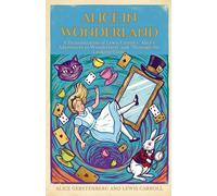Alice in Wonderland: A Dramatization of Lewis Carroll's "Alice's Adventures in Wonderland" and "Through the Looking Glass"