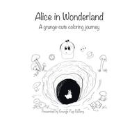 Alice in Wonderland: A Grunge-Cute Coloring Journey