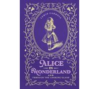 Alice in Wonderland and Through the Looking-Glass: Deluxe Illustrated Edition with 90+ Original John Tenniel Illustrations