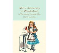 Alice In Wonderland And Through The Looking Glass: Lewis Carroll (Macmillan Collector's Library)