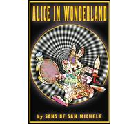 Alice in Wonderland by Sons of San Michele