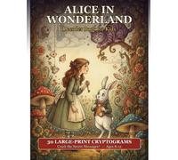 Alice in Wonderland Decoder Book for Kids: Large-Print Cryptogram Puzzles - Public Domain Classics