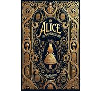 Alice In Wonderland: Rebirth Collector's Edition | The Original Illustrations by John Tenniel | Annotated