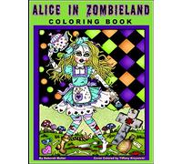 Alice in Zombieland: Alice in Zombieland Coloring Book by Deborah Muller.