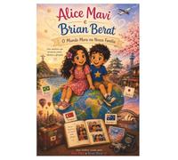 Alice Mavi e Brian Berat: O Mundo Mora na Nossa Familia: Uma Aventura que atravessa países, idiomas e gerações