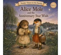 Alice Mole and the Anniversary Star Wish (Hawkins Hollow Tender Times in the Family)