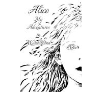 Alice: My Adventures in Wonderland