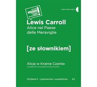 Alice nel Paese delle Meraviglie / Alicja w krainie czarów z podręcznym słownikiem włosko-polskim