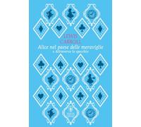 Alice nel paese delle meraviglie-Attraverso lo specchio. Ediz. integrale (Classici pop Newton)