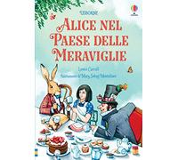 Alice nel Paese delle meraviglie. Classici. C'era una volta (Classici Usborne)