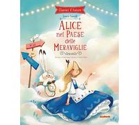 Alice nel paese delle meraviglie. Ediz. a colori