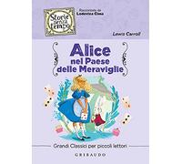 Alice nel paese delle meraviglie (Storie senza tempo)
