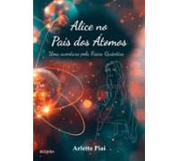Alice No País Dos Átomos (ebook)