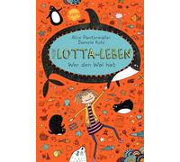 Alice Pantermuller Mein Lotta-Leben 15 Wer den Wal hat (Tapa dura)