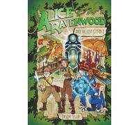 Alice Ravenwood and the Lost City of Z (Malevolent and Divine)