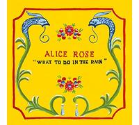 Alice Rose - What To Do In The Rain [Vinilo]