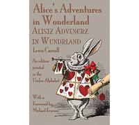 Alice’s Adventures in Wonderland: An Edition Printed in the Unifon Alphabet