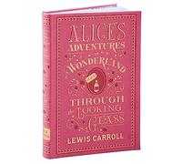 Alice`s Adventures In Wonderland And Through The Looking-Glass (Barnes & Noble Flexibound Editions)