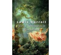 Alice’s Adventures in Wonderland (Annotated Edition)