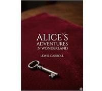 Alice s adventures in wonderland: By lewis carroll