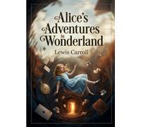 Alice s adventures in wonderland origina: The original text of the victo