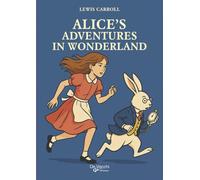 Alice’s Adventures in Wonderland: Updated & Adapted for Children 6-10 Years Old