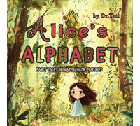 Alice’s Alphabet: Magical Stories in Watercolor (Alice’s Learning Adventures)