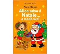 Alice Salva il Natale a Modo Suo: La Pista di ghiaccio (Piccole Pesti)