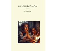 Alice Sit-By-The-Fire (Classic Books)
