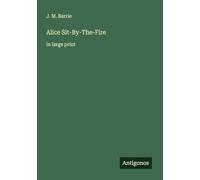 Alice Sit-By-The-Fire: in large print