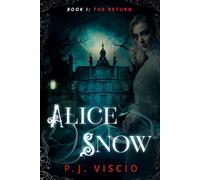 Alice Snow: Book I: The Return