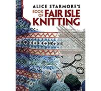 Alice Starmore's Book of Fair Isle Knitting (Dover Knitting, Crochet, Tatting, Lace)