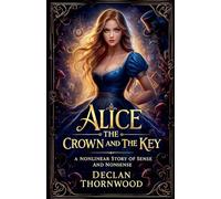 Alice: The Crown & The Key