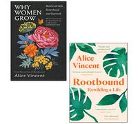 Alice Vincent 2 Books Collection Set(Rootbound, Why Women Grow [Hardcover])