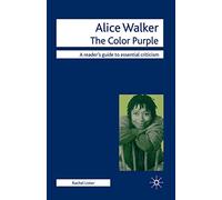 Alice Walker - The Color Purple: 33 (Readers' Guides to Essential Criticism)