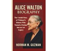 ALICE WALTON BIOGRAPHY: The Untold Story of Walmart’s Heiress Who Turned a Fortune into an Art Legacy