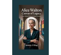 Alice Walton:Canvas of Legacy: From Walmart Heiress to Cultural Visionary