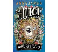 Alice With a Why: New for 2025, an enchanting illustrated story for children, inspired by the classic tale of Alice’s Adventures in Wonderland