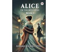 Alice Or the Mysteries Book I