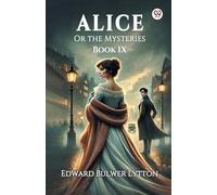 Alice Or the Mysteries Book IX