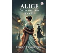 Alice Or the Mysteries Book VII