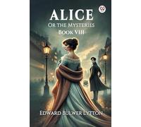 Alice Or the Mysteries Book VIII