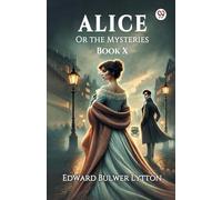Alice Or the Mysteries Book X